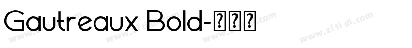 Gautreaux Bold字体转换
